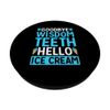 Wisdom Teeth Extraction Hello Ice Cream PopSockets Swappable PopGrip