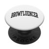 Browfluencer Brow Tech Eyebrow Brow Artist PopSockets Adhesive PopGrip