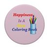 Happiness Is A New Coloring Book PopSockets Standard PopGrip