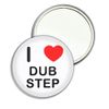 I Love Dub Step - 77mm Round Compact Mirror