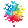 Positive Songs ~J-POP ピアノ ベスト~