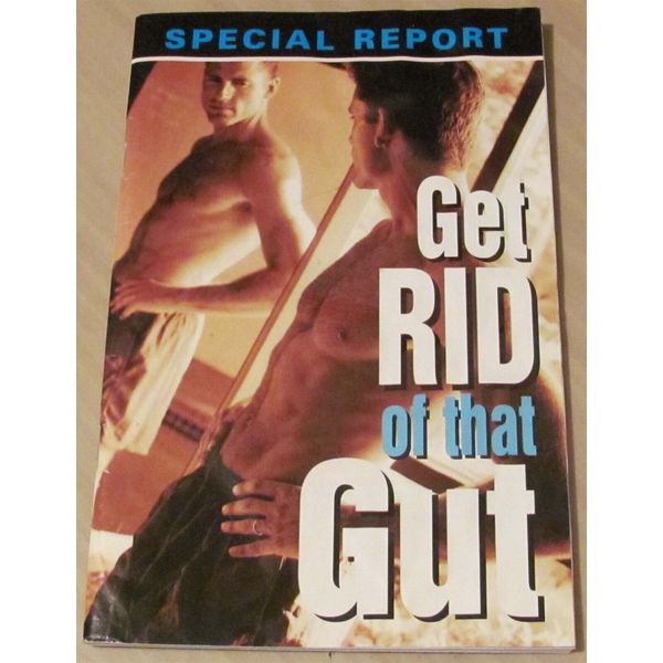 Special Report: Get Rid of that Gut (Rare publication!)