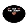 Sweet Tooth - Chocolate & Candy Lovers - Eat The Candy PopSockets mit austauschbarem PopGrip