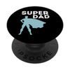 Super Dad - Dad Papi Father Daddy Father's Day PopSockets Swappable PopGrip