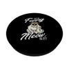 Not So Funny Meow Super State Trooper Designer PopSockets Swappable PopGrip