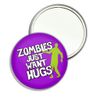 Zombies Just Want Hugs - 77mm Round Compact Mirror