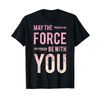 Star Wars Force Be With You Lightsaber C1 T-Shirt