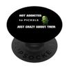 Funny Pickel Lover - not addicted, just crazy about pickels PopSockets Swappable PopGrip
