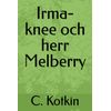 Irma-knee och herr Melberry
