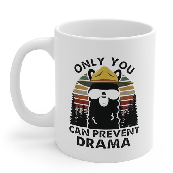 Only You Can Prevent Drama Llama 11 oz Coffee Mug