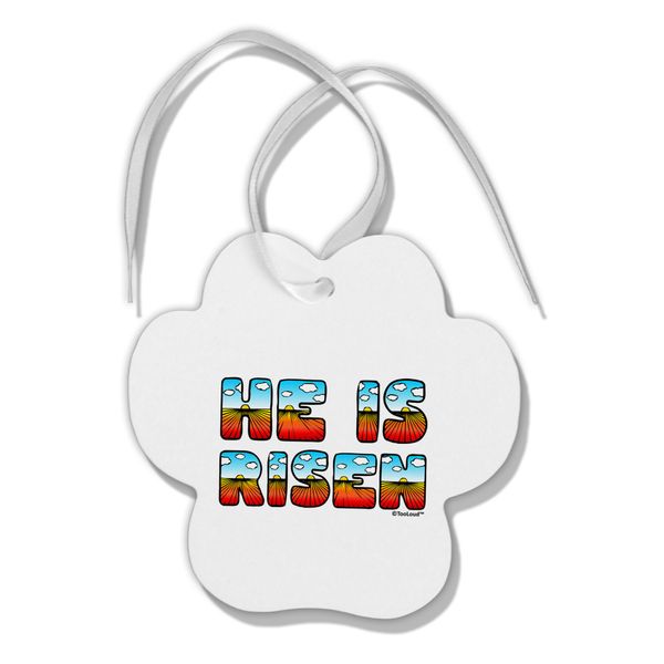 TooLoud He is Risen - Easter - Sunrise Letters Paw Print Shaped Christmas Ornament