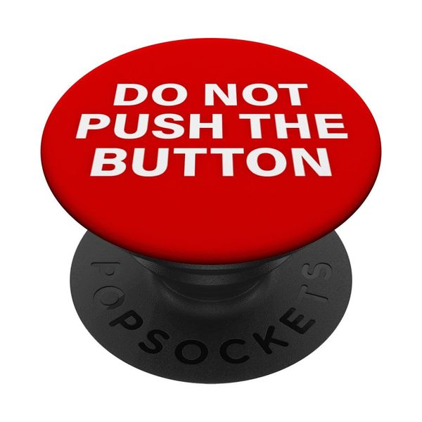 Do not Push the Button Red Button Funny Psychology Curiosity PopSockets Adhesive PopGrip