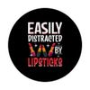 Easily Distracted By Lipsticks PopSockets Swappable PopGrip