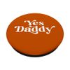 YES DADDY PopSockets Swappable PopGrip