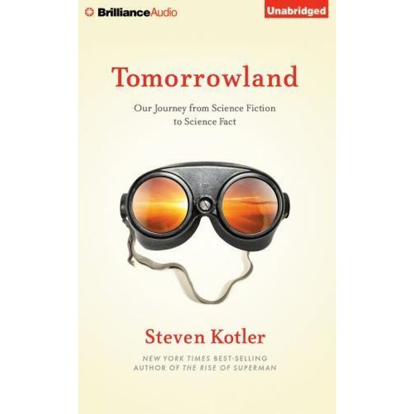 Tomorrowland: Our Journey from Science Fiction to Science Fact (AUDIO CD)