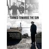 Turned Towards the Sun [DVD]