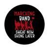 Marching Band sweat now shine later Marching Band PopSockets Swappable PopGrip