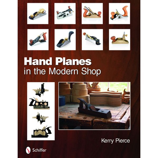 Hand Planes in the Modern Shop - Hardback