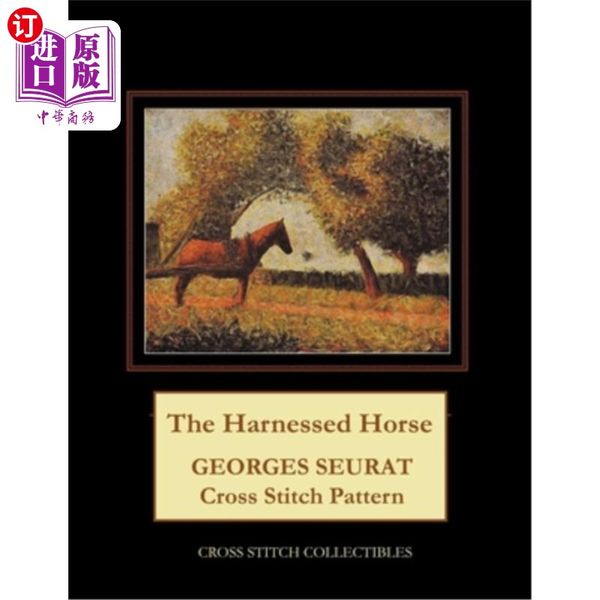 海外直订The Harnessed Horse: Georges Seurat Cross Stitch Pattern 挽马:乔治修拉十字绣图案