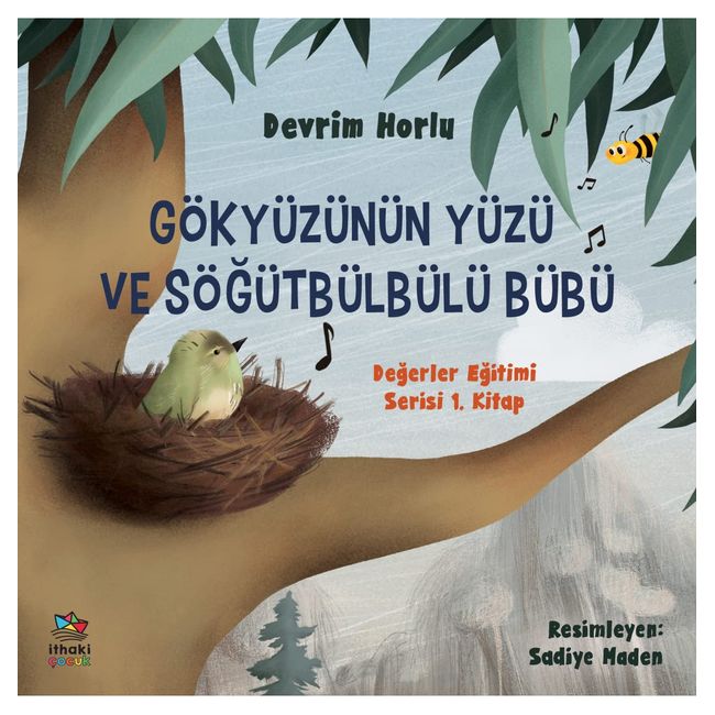 Gökyüzünün Yüzü ve Söğütbülbülü Bübü: Değerler Eğitimi Serisi 1. Kitap