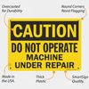 SmartSign "Caution - Do Not Operate, Machine Under Repair" Sign | 10" x 14" Plastic