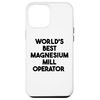 iPhone 12 Pro Max World's Best Magnesium Mill Operator Case