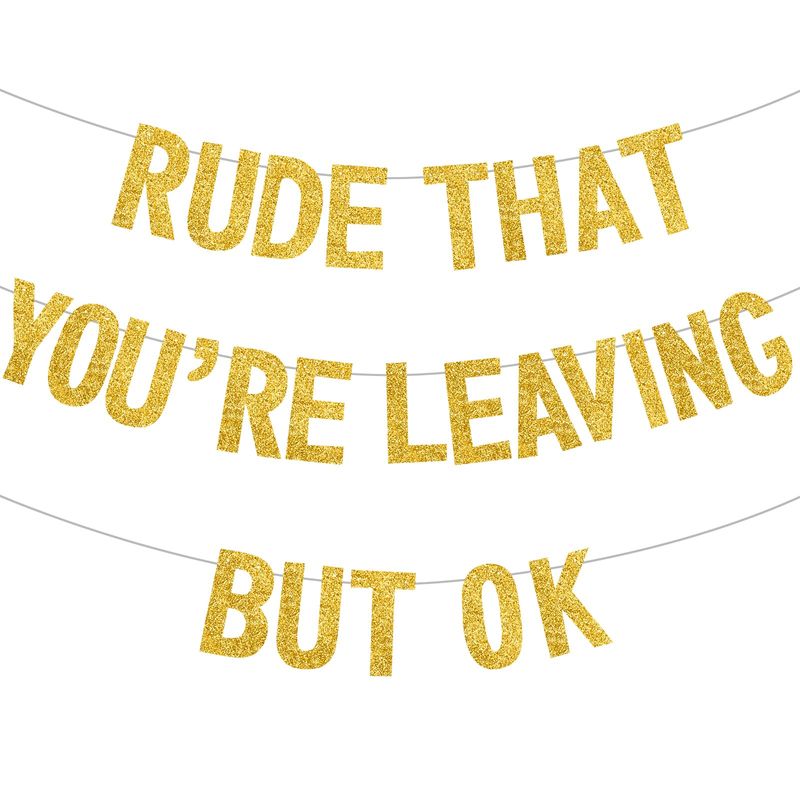 BEISHIDA Gold Rude that You're Leaving but ok Banner,Pre-Strung ...