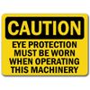 Caution Sign - Eye Protection Worn When Operating This Machine - 10x14 OSHA Sign