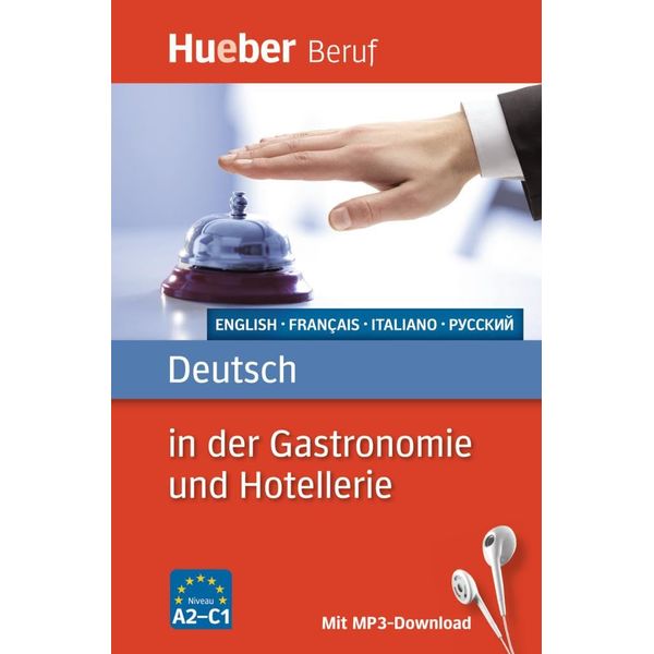 Deutsch in der Gastronomie und Hotellerie: Englisch, Französisch, Italienisch, Russisch / Buch mit MP3-Download (Berufssprachführer)