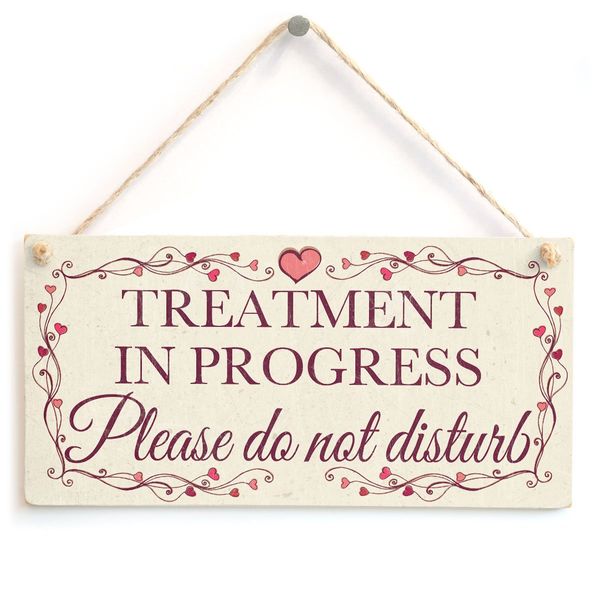 Treatment in Progress Please do not Disturb - Beautiful Handmade Sign