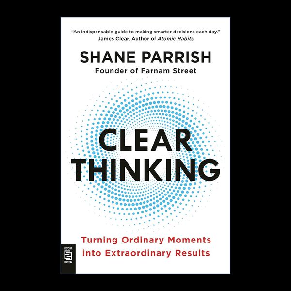 英文原版 Clear Thinking 清晰思考 将平凡时刻转化为非凡成果 Shane Parrish 英文版 进口英语原版书籍