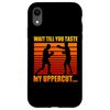 iPhone XR Wait till you taste my uppercut Case