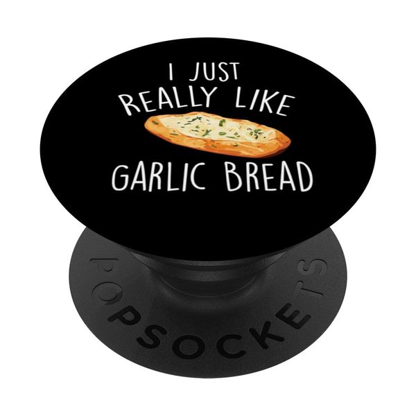 I Just Really Like Garlic Bread - Funny Garlic Lover Chef PopSockets Adhesive PopGrip