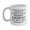 Prompt Engineer Coffee Mug Tea Cup - 11oz Novelty - Artificial Intelligence Algorithm Machine Learning Ai Robotics Computer Technology Lover AI Nerd Programmer Funny Gifts - Never Dreamed Awesome