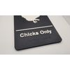 Chicks Only Sign