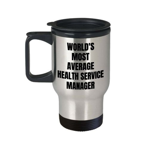 Health Service Manager Travel Mug - Insulated Tumblers Coffee Mug