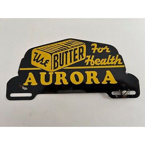 1940s 1950s Aurora Butter For Health Metal Dairy Farm Ad License Plate Topper