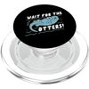 Otter: Wait For The Otters! PopSockets PopGrip for MagSafe