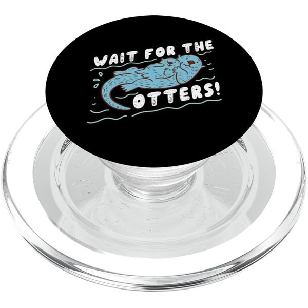 Otter: Wait For The Otters! PopSockets PopGrip for MagSafe