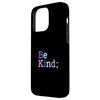 Be Kind - Suicide Prevention Awareness Semicolon Case for iPhone 15 Pro Max