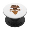 I Got The Starter Bread Maker Bread Dough Lover Bread Baker PopSockets Standard PopGrip
