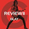 REVIEW II ~BEST OF GLAY~[4CD]
