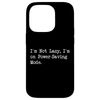 iPhone 14 Pro I’m Not Lazy I’m on Power-Saving Mode Funny Napping Quotes Case