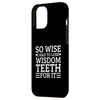 iPhone 14 Pro Max Wisdom Tooth Extraction So Wise Wisdom Teeth Case