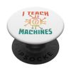 Retro I Teach Machines – AI and Machine Learning Enthusiast PopSockets Standard PopGrip