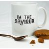 Hippowarehouse I'm The Saviour Printed Mug Cup Ceramic 10oz