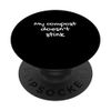 Funny My Compost Doesn't Stink Organic Fertilizer PopSockets Swappable PopGrip