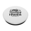 Stop Doubting Yourself Positive Mindset Motivational Quote PopSockets Klebender PopGrip