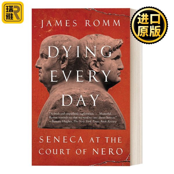 英文原版 Dying Every Day 哲人与权臣 尼禄宫廷里的塞内加 古罗马历史 哲学 James Romm 英文版 进口英语原版书籍