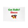 CafePress Got Balls? Bocce Rectangle Magnet, 2"x3" Refrigerator Magnet
